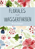 Foto für Malkurs: Florales mit Wasserfarben Teil 1